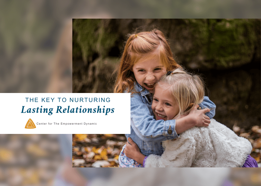 The Key to Nurturing Lasting Relationships