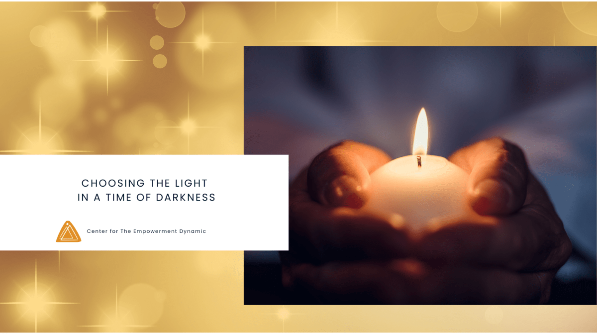 Choosing the Light in a Time of Darkness