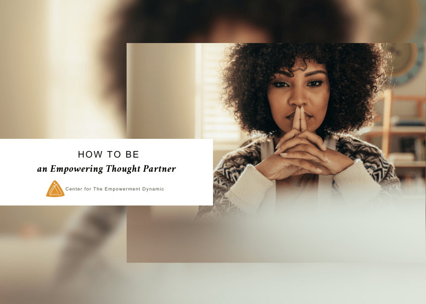 How To Be an Empowering Thought Partner