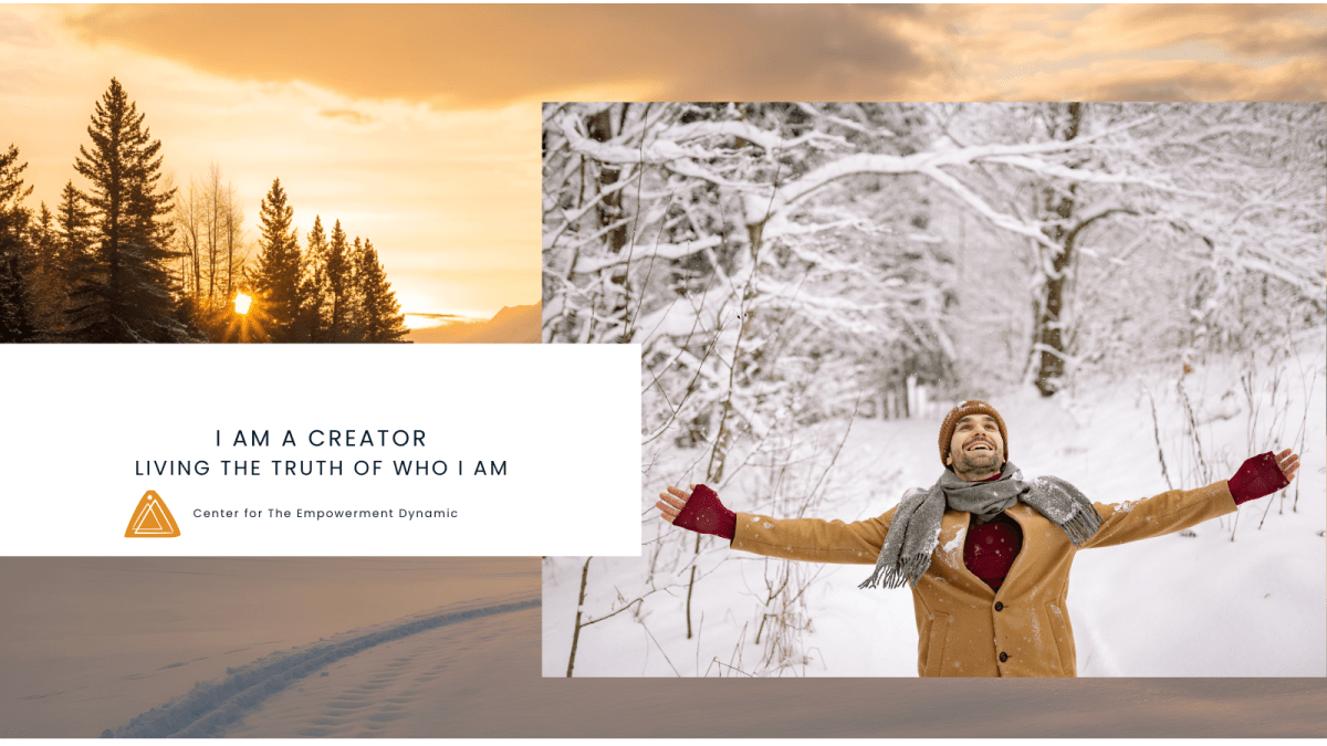 I Am a Creator: Living the Truth of Who I Am