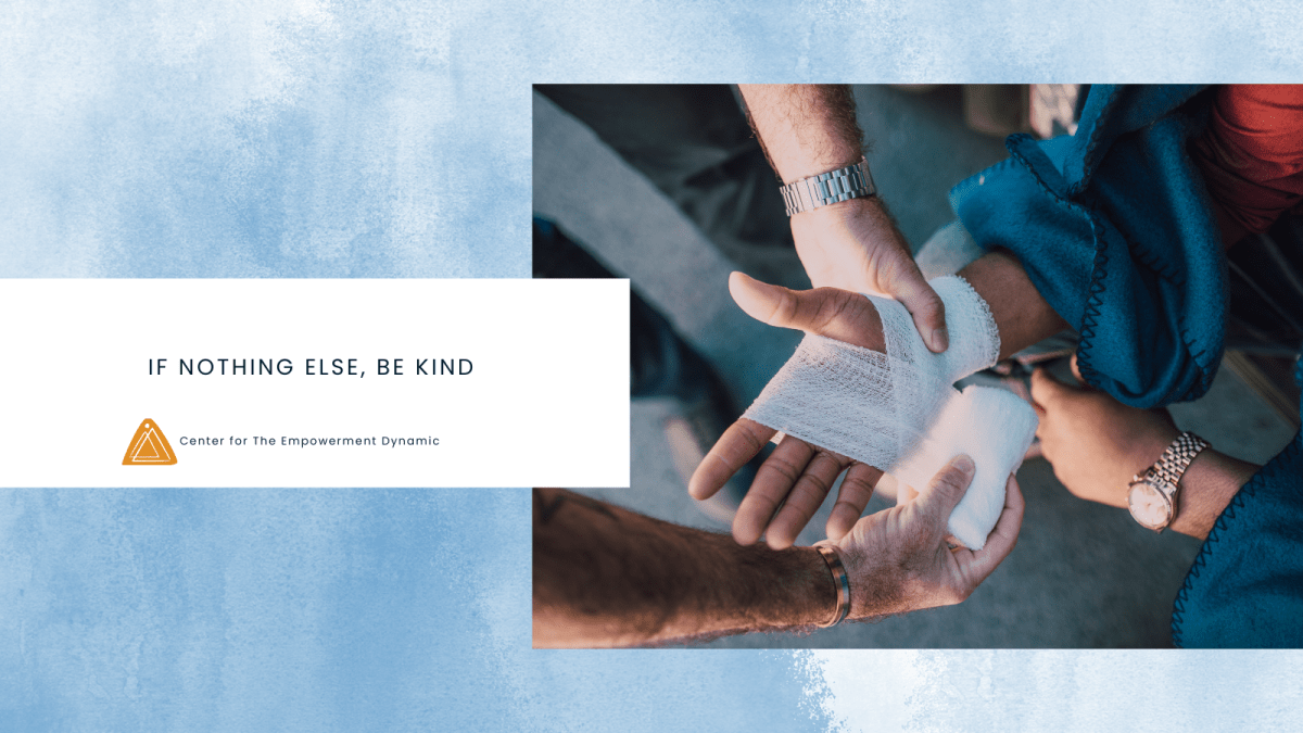 If Nothing Else, Be Kind