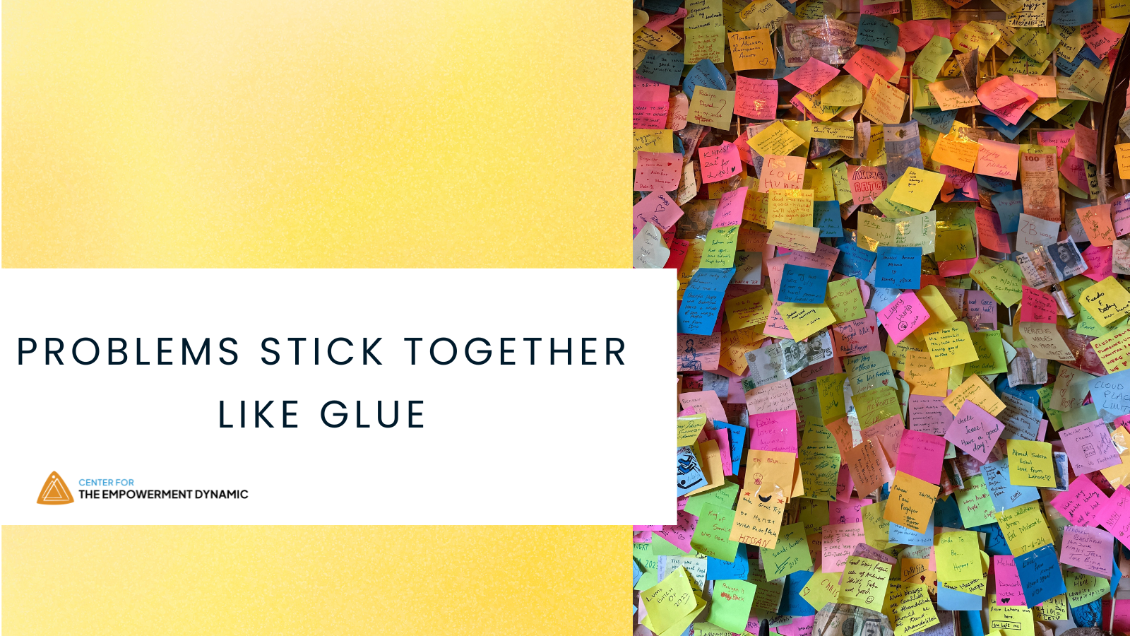 Problems Stick Together Like Glue