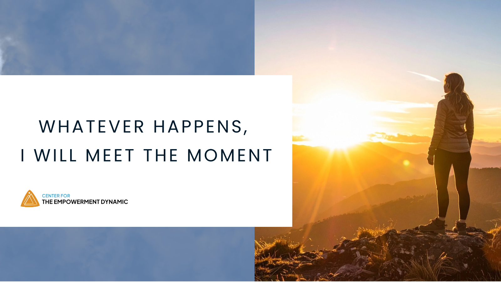 Whatever Happens, I will Meet the Moment