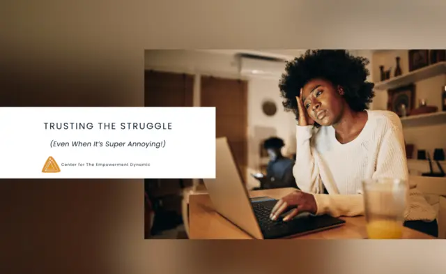 Trusting the Struggle